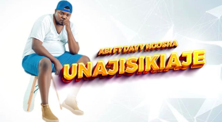 Music Audio : Abi Ft. Davy Ngosha – UNAJISIKIAJE