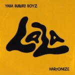 Music Audio : Yaba Buluku Boyz X Harmonize – Lala