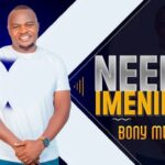 Music Audio : Bony Mwaitege – Neema Imenibeba