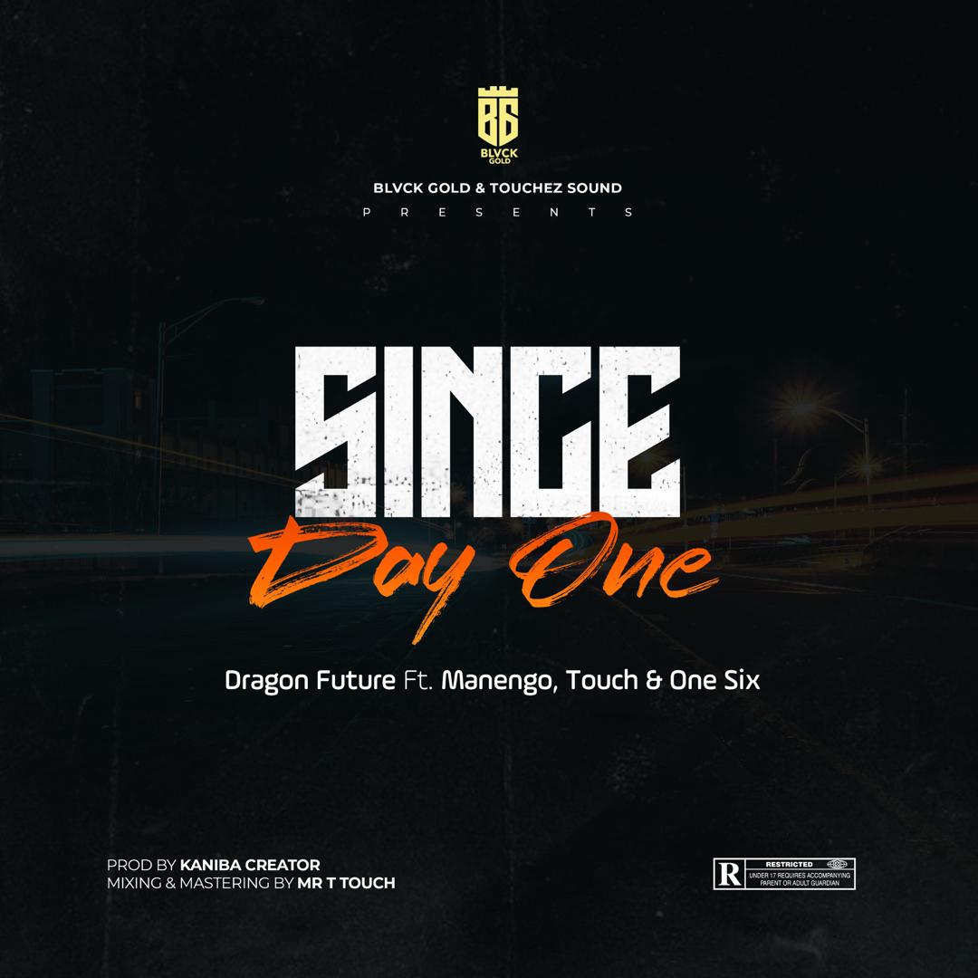 Music Audio : Dragon Future Ft. Manengo , Mr.T Touch & One Six – Since Day One