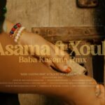Music Video : Asama Ft. Xouh – Baba Kasema