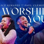 Music Audio : Alice Kimanzi Ft Paul Clement – I Worship You