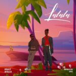 Music Audio : Bruce Africa ft Mordecai dex – Lalala