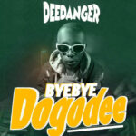 Music Audio : Dogo Dee Danger – Bye bye  Dogo Deee