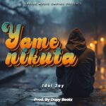 Music Audio : Idol Jay – Yamenikuta
