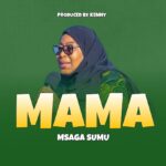 Music Audio : Msaga Sumu – Mama