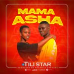 Music Audio : Tili Star – Mama Asha