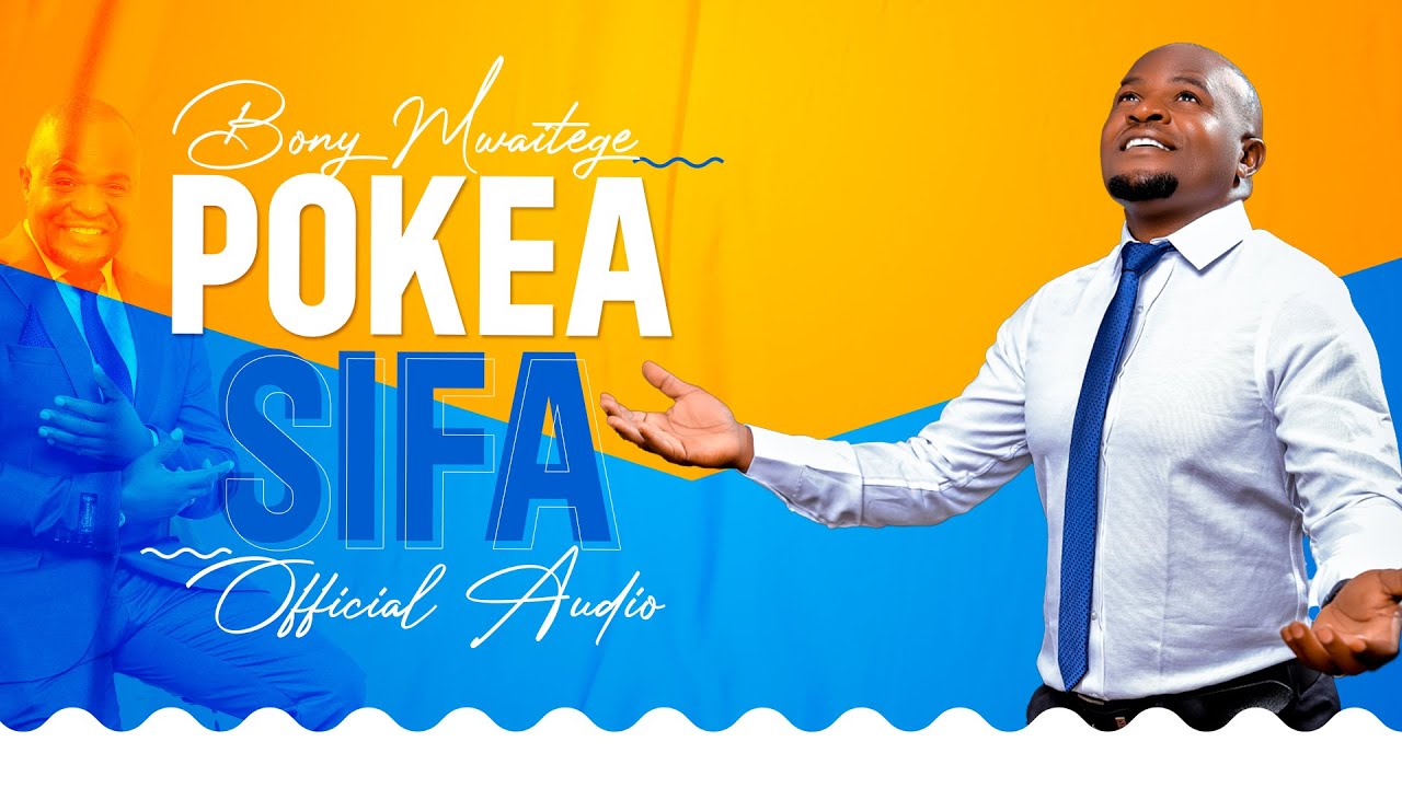 Music Audio : Bony Mwaitege – Pokea sifa