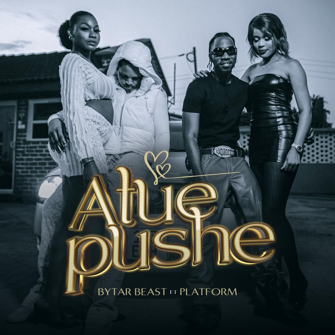 Music Audio : Bytar Beast X Platform – Atuepushe