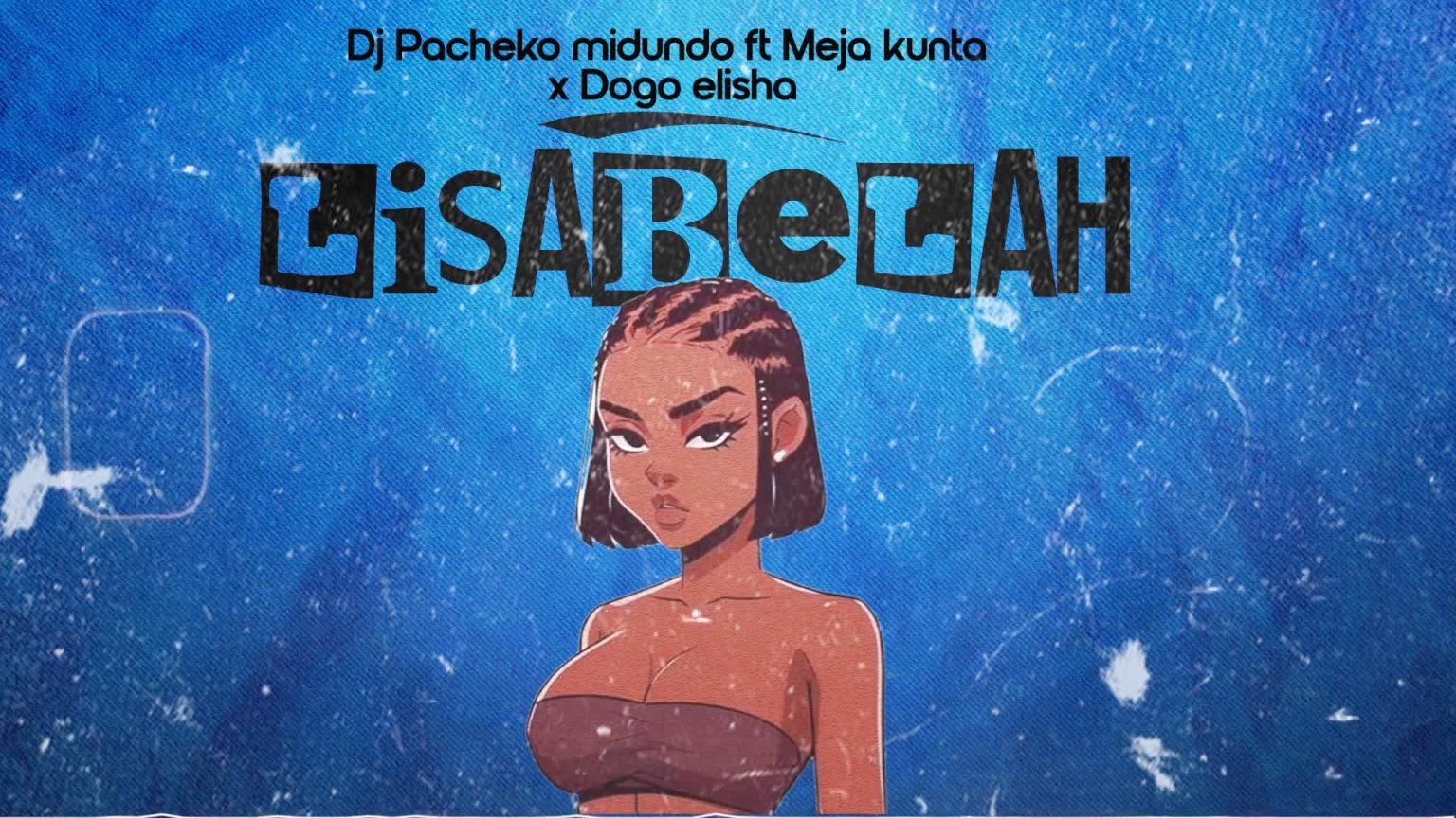 Music Audio : Dj Pacheko Ft. Meja Kunta & Dogo Elisha – Lisa Bela