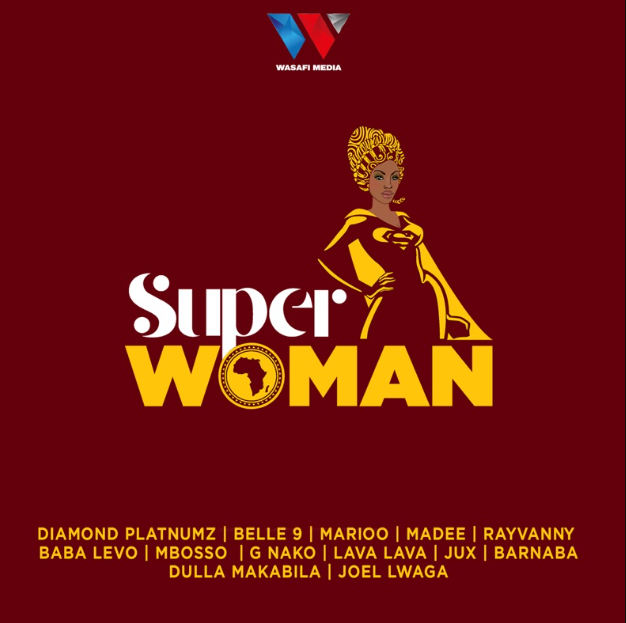Music Audio : Diamond Platnumz, Rayvanny, Madee, Jux, Mbosso, Belle 9, Marioo, Lava Lava,.. – Super Woman