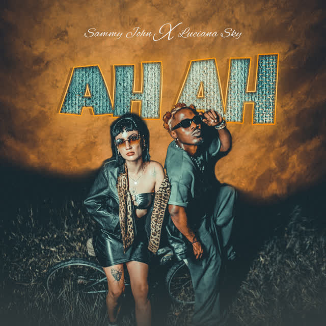 Music Audio : Sammy John x Luciana Sky – Ah ah