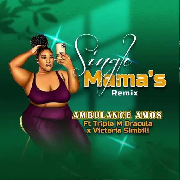 Music Audio : Ambulance Amos Ft Triple M Dracula X Victoria – Single Mama’s Remix
