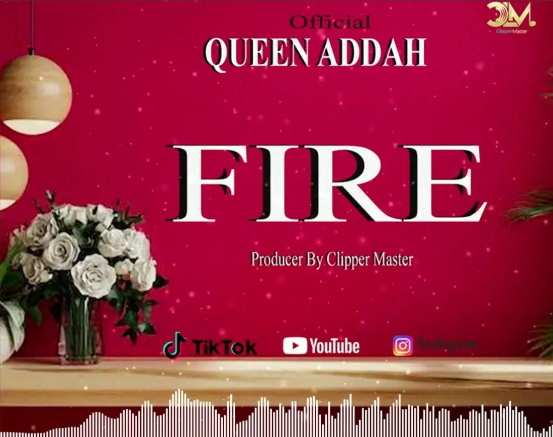 Music Audio : Addah Queen – Fire | Download