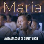 Music Audio : Ambassadors Of Christ Choir – Maria | Download