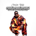 Music Audio : Christian Bella – Chuchuchu | Download