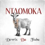 Music Audio : Devrix Da fubu – Ntaomoka | Download