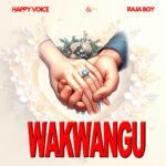 Music Audio : Happy Voice Ft Raja Boy – Wakwangu | Download
