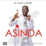 Music Audio : Lil Pazo Lunabe – Asinda | Download