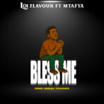 Music Audio : Loi Flavour Ft MTAFYA – Bless Me | Download