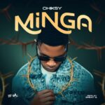 Music Audio : Chiksy – Minga | Download