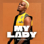 Music Audio : Willy Paul – My Lady | Download