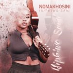Music Audio : Nomakhosini Ft Mnqobi Yazo – Angisafuni Ngami | Download