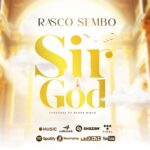Music Audio : Rasco Sembo – Sir God | Download