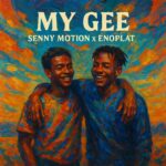 Music Audio : Senny Motion Ft Enoplat – My Gee | Download