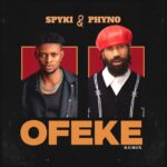 Music Audio : Spyki Ft Phyno – Ofeke (Remix) | Download