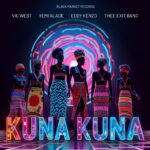 Music Audio : Vic West Ft Yemi Alade x Eddy Kenzo x Thee Exit Band – Kuna Kuna (Remix) | Download