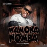 Music Audio : Jc Kalinks – Wamona Nomba | Download